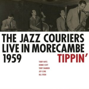 Live In Morecambe 1959, Tippin' - The Jazz Couriers