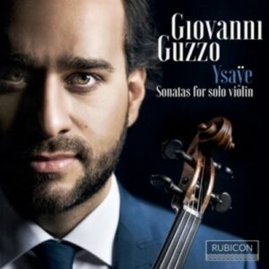 Ysaye: Six Sonatas For Solo Violin - Giovanni Guzzo