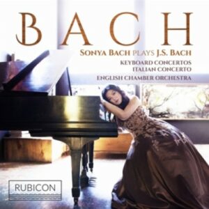Bach: Keyboard Concertos 1-7; Italian Concerto - Sonya Bach