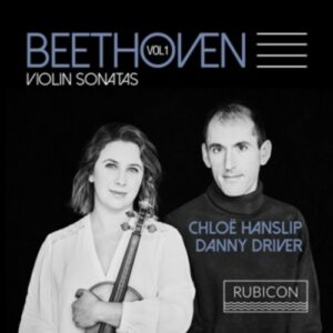 Beethoven: Violin Sonatas Vol. 1 - Chloe Hanslip & Danny Driver