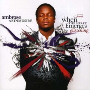 When The Heart Emerges Glistening - Ambrose Akinmusire