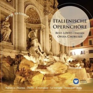 Italienische Opernchöre / Best Loved italian Opera Choruses