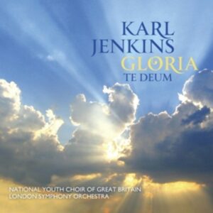 Karl Jenkins: Gloria - Te Deum - Karl Jenkins