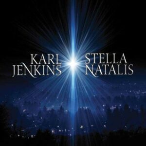 Karl Jenkins: Stella Natalis - Karl Jenkins