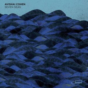 Seven Seas - Avishai Cohen