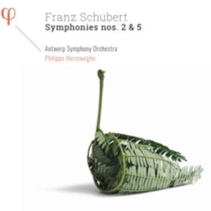 Schubert: Symphonies Nos. 2 & 5 - Philippe Herreweghe