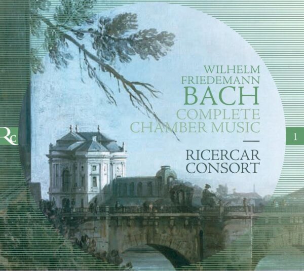 Wilhelm Friedemann Bach: Complete Chamber Music - Ricercar Consort