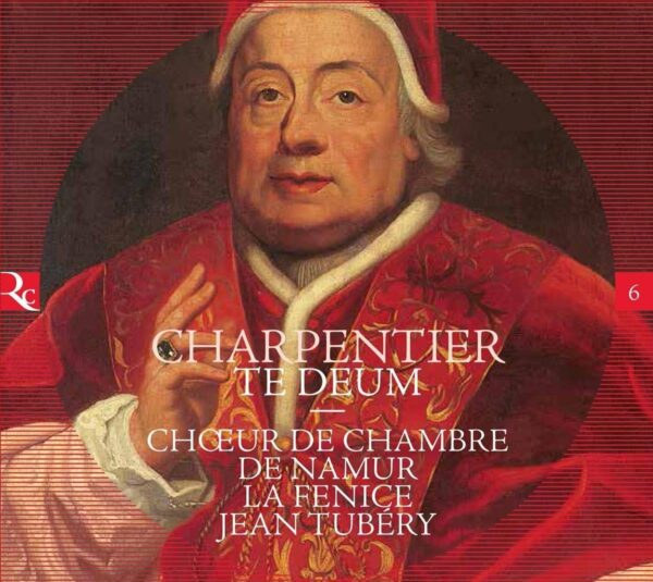 Marc-Antoine Charpentier: Te Deum - Choeur de Chambre de Namur