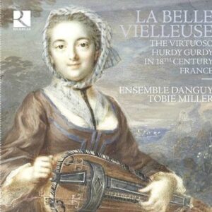 La Belle Vielleuse - The Virtuoso Hurdy Gurdy in 18th Century France - Monika Mauch