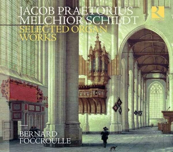 Praetorius / Schildt: Selected Organ Works - Bernard Foccroulle