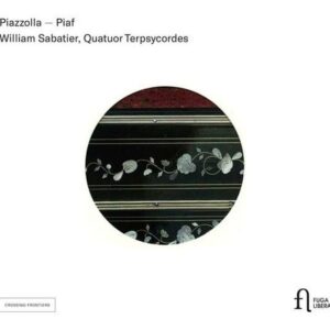 Piazzolla - Piaf: Piazzolla - Piaf - William Sabatier