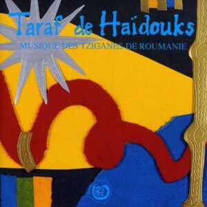 Musique Des Tsiganes De Roumanie - Taraf De Haidouks