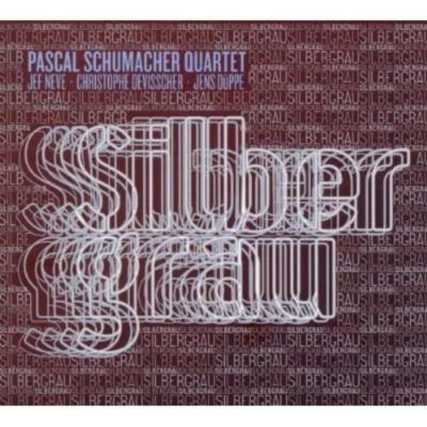 Silbergrau - Pascal Schumacher Quartet