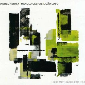 Long Tales And Short Stories - Manuel Hermia Trio