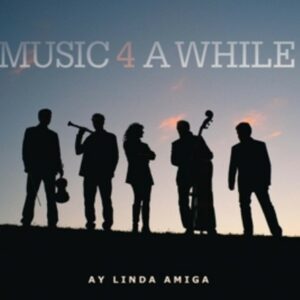 Ay Linda Amiga - Music 4 A While