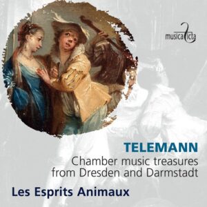 Telemann: Chamber Music Treasures from Dresden and Darmstadt - Les Esprits Animaux
