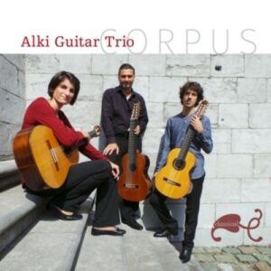 Granados / Turina / Albéniz / De Falla: Corpus - Alki Guitar Trio