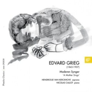 Grieg: Moderen Synger 'A Mother Sings' - Hendrickje van Kerckhove