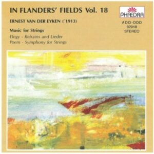 In Flanders Fields Volume 18 - Music for String Orchestra by Ernest van der Eyken