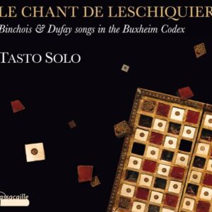 Binchois / Dufay: Le Chant De L' Eschiquier - Tasto Solo / Perez