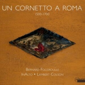 Un Cornetto A Roma 1500-1700 - Lambert Colson