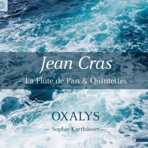 Jean Cras: La Flute De Pan, Quintettes - Sophie Karthäuser