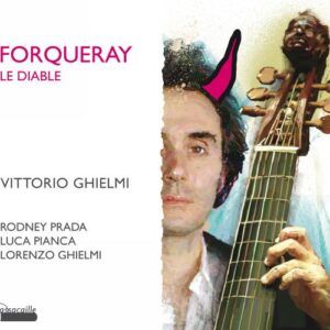 Le Diable Forqueray: The Complete 'Pieces De Viole'