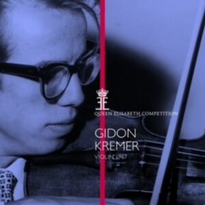 Schumann / Chausson / Elgar: Queen Elisabeth Competition Violin - Gidon Kremer
