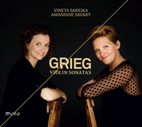 Grieg: Sonates Pour Violon Et Piano - Vineta Sareika & Amandine Savary