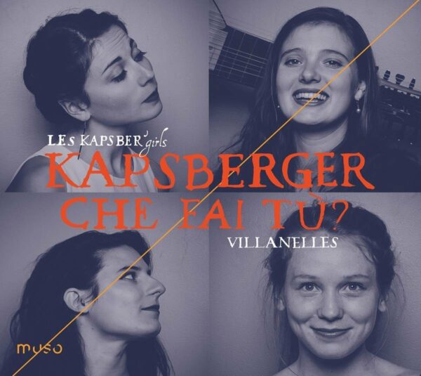 Giovanni Girolamo Kapsberger: Che Fai Tu? (Villanelles) - Les Kapsber'girls