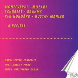Mozart, Schubert, Brahms Monteverdi: A Recital - Hanne Stavad Contralto