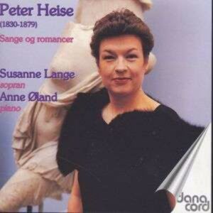 Peter Heise (1830-79): Sange Og Romancer - Susanne Lange Soprano