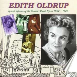 Edith Oldrup, Soprano Of The Danish Royal Opera 1934-49 - Edith Oldrup Soprano