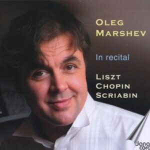Chopin, Scriabin Liszt: Oleg Marshev In Recital