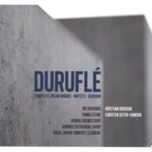 Maurice (1902-1986) Durufle: Complete Organ Works - Krogsoe