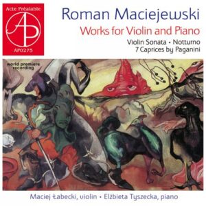 Roman Maciejewski : Œuvres pour violon et piano. Labecki, Tyszecka.