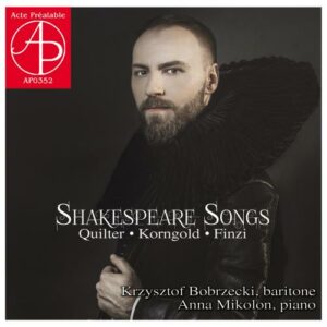 Quilter, Korngold, Finzi : Shakespeare Songs. Bobrzecki, Mikolon.