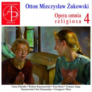 Otton Mieczyslaw Zukowski : Opera Omnia Religiosa, vol. 4. Fabrello, Kaczorowski, Rytel, Zajac, Oliwa.
