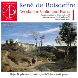 René de Boisdeffre : Œuvres pour violon et piano, vol. 1. Bogdanovich, Tchorzewski.