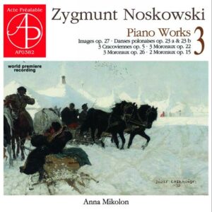 Zygmunt Noskowski : Œuvres pour piano, vol. 3. Mikolon.