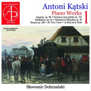Antoni Katski : Œuvres pour piano, vol. 1. Dobrzanski.