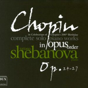 Chopin : L'intégrale de la musique pour piano seul, vol. 4. Shebanova.