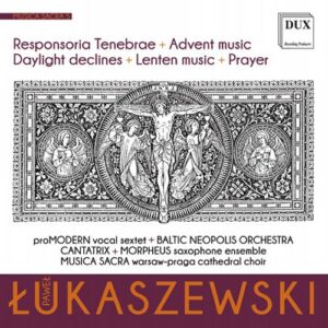 Lukaszewski, Pawel (B.1968): Lukaszewski: Responsoria Tenebrae,