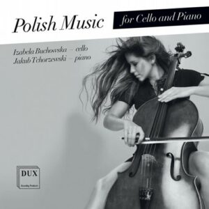 Szalonek, Smoragiewicz, Bauer, Luto: Polish Music For Cello And Piano