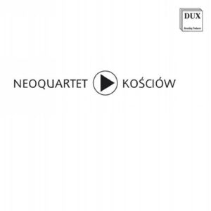 Kosciow, Aleksander (B.1974): Kosciow: String Quartet No. 3,  5,  6