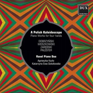 A Polish Kaleidoscope : Œuvres pour piano à 4 mains. Duo Ravel.
