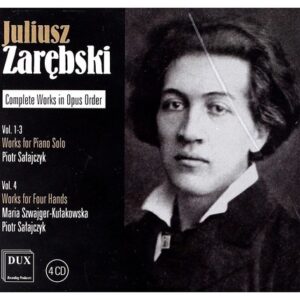 Juliusz Zarebski: Complete Works for Piano In Opus Order -  Piotr Sa?ajczyk