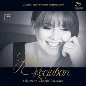 Schumann, Chopin, Bacewicz: Schumann: Kreisleriana,  Chopin: And