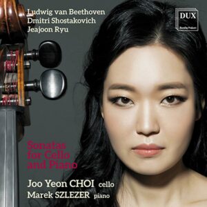 Beethoven, Chostakovitch, Ryu : Sonates pour violoncelle et piano. Choi, Szlezer.