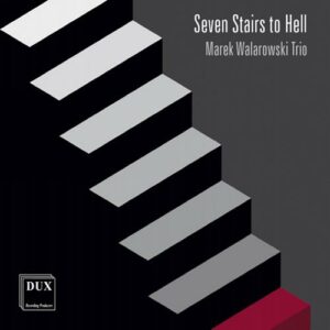 Marek Walarowski Trio : Seven Stairs to Hell.